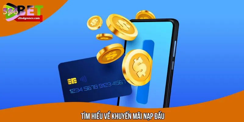 Chi tiết về khuyến mãi nạp lần đầu giá trị