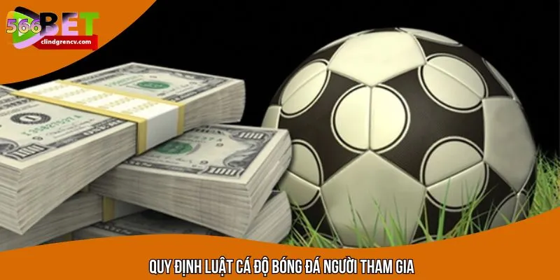 Người chơi tham gia cần đáp ứng quy định gì trong luật cược